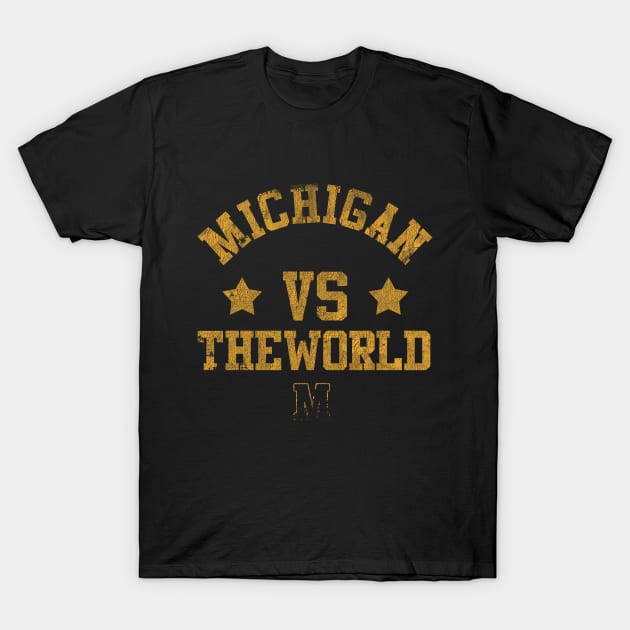 Michigan vs The World Funny Saying Football T-Shirt by Zimmermanr Liame